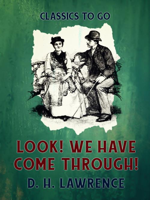 Cover of the book Look! We Have Come Through! by D. H. Lawrence, Otbebookpublishing