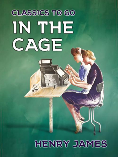 Cover of the book In the Cage by Henry James, Otbebookpublishing