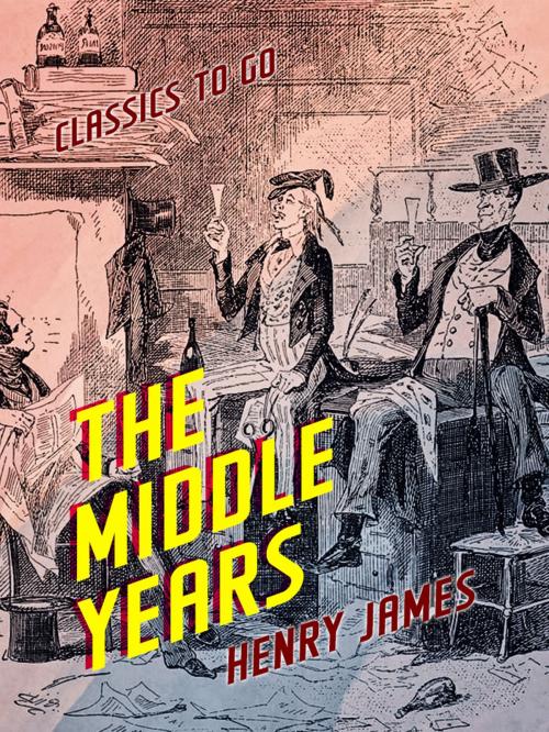 Cover of the book The Middle Years by Henry James, Otbebookpublishing