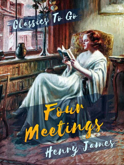 Cover of the book Four Meetings by Henry James, Otbebookpublishing