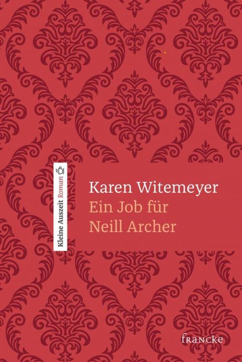 Cover of the book Ein Job für Neill Archer by Karen Witemeyer, Francke-Buchhandlung