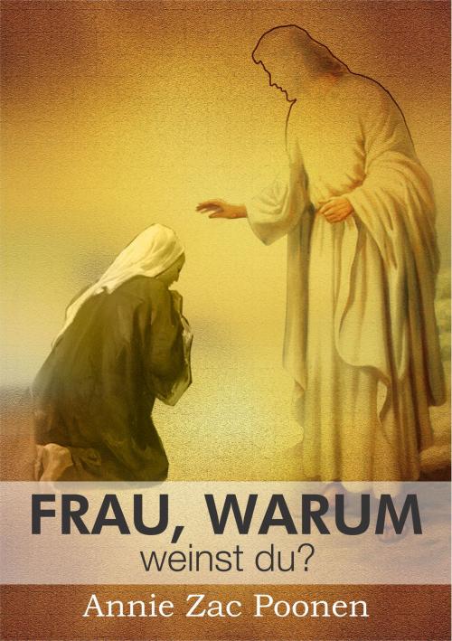 Cover of the book Frau, warum weinst du? by Annie Zac Poonen, Neuer Bund Verlag