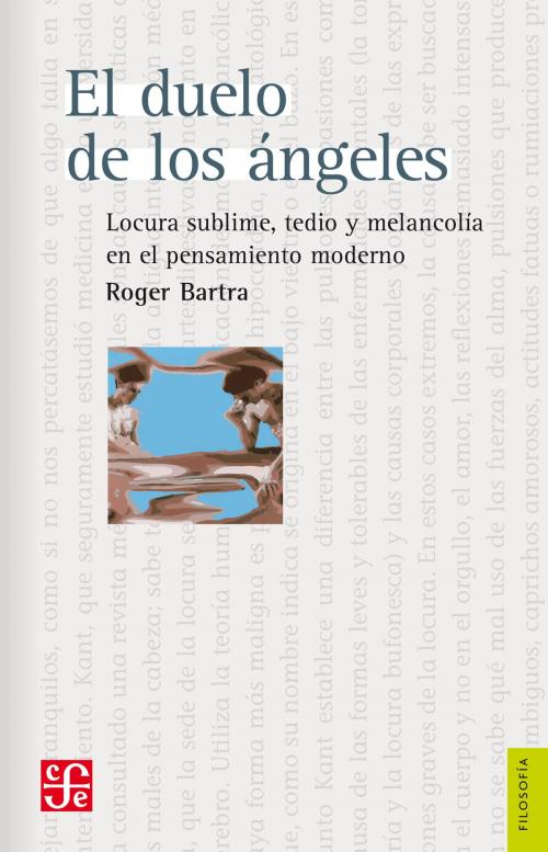 Cover of the book El duelo de los ángeles by Roger Bartra, Fondo de Cultura Económica