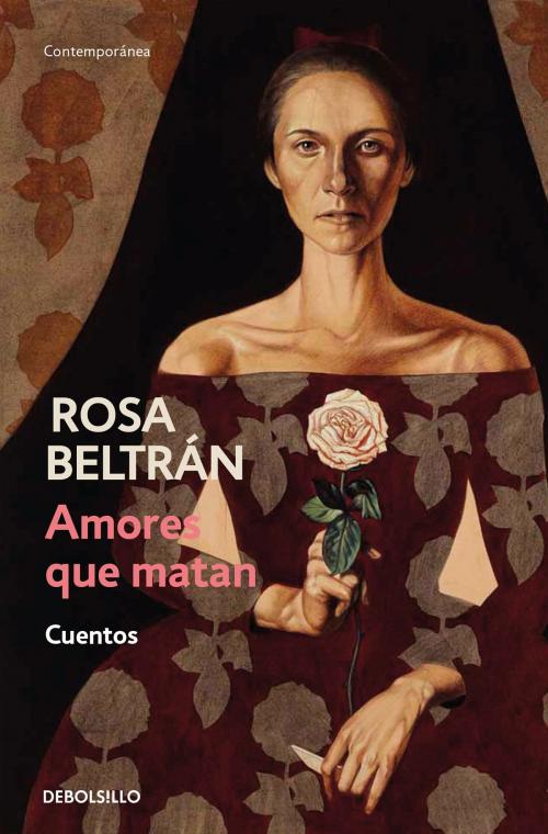 Cover of the book Amores que matan by Rosa Beltrán, Penguin Random House Grupo Editorial México