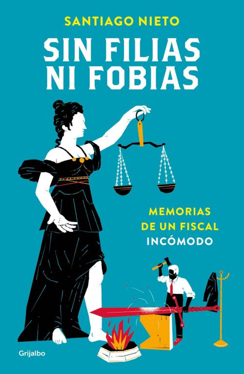 Cover of the book Sin filias ni fobias by Santiago Nieto, Penguin Random House Grupo Editorial México