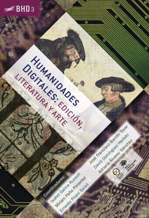 Cover of the book Humanidades Digitales: edición, literatura y arte by , Bonilla Artigas Editores