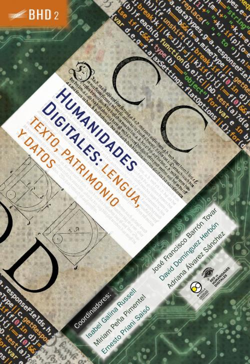 Cover of the book Humanidades Digitales: lengua, texto, patrimonio y datos by , Bonilla Artigas Editores