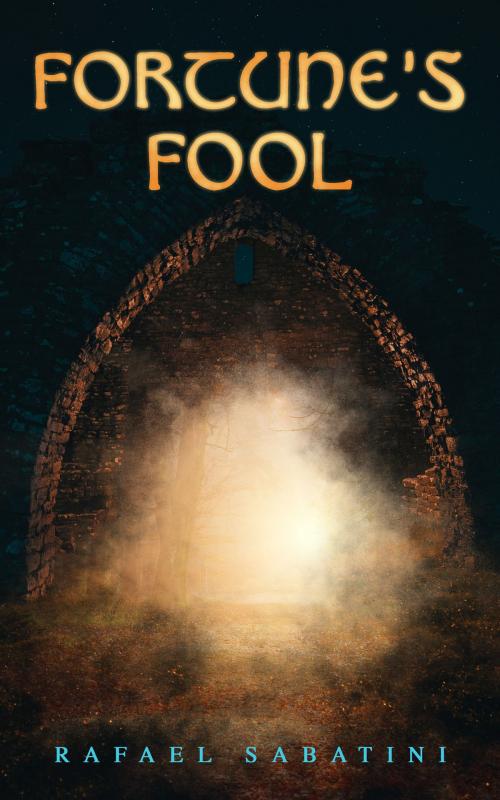 Cover of the book Fortune's Fool by Rafael Sabatini, e-artnow