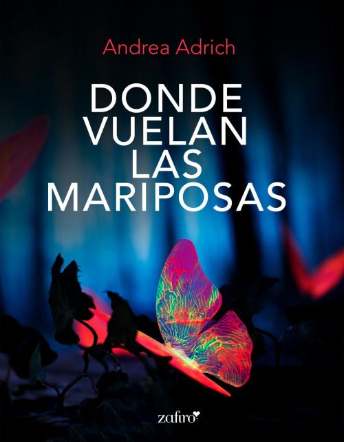 Cover of the book Donde vuelan las mariposas by Andrea Adrich, Grupo Planeta