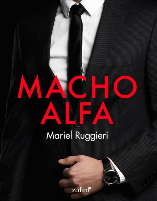 Cover of the book Macho Alfa by Mariel Ruggieri, Grupo Planeta
