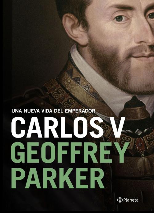Cover of the book Carlos V by Geoffrey Parker, Grupo Planeta