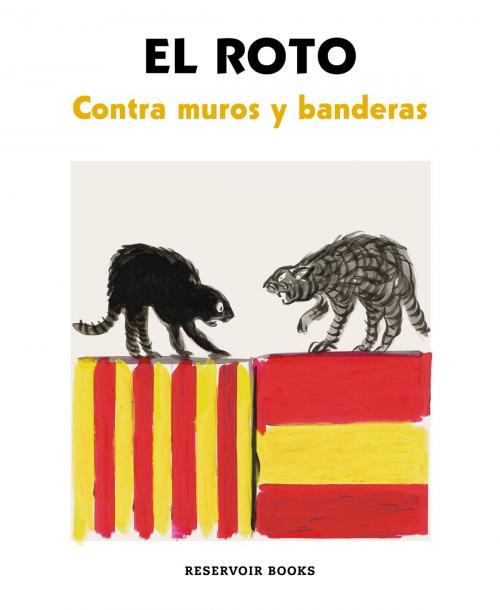 Cover of the book Contra muros y banderas by El Roto, Penguin Random House Grupo Editorial España