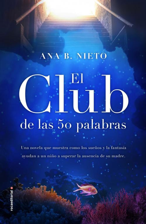 Cover of the book El club de las cincuenta palabras by Ana B. Nieto, Roca Editorial de Libros
