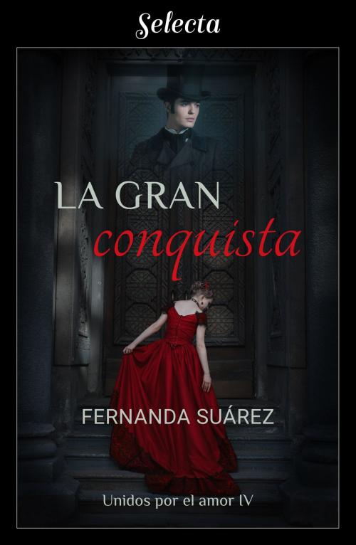 Cover of the book La gran conquista (Unidos por el amor 4) by Fernanda Suárez, Penguin Random House Grupo Editorial España