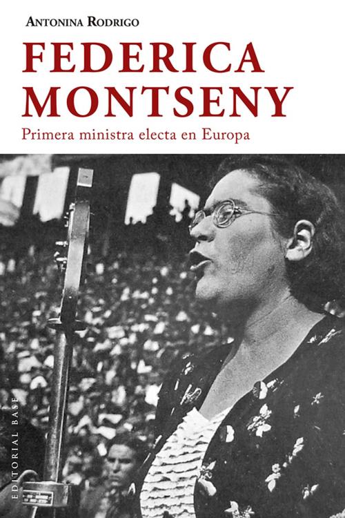 Cover of the book Federica Montseny by Antonina Rodrigo, EDITORIAL BASE