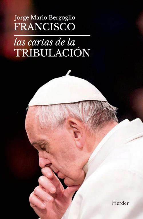 Cover of the book Las cartas de la tribulación by Papa Francisco, Herder Editorial