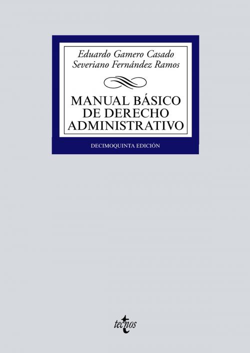 Cover of the book Manual básico de Derecho Administrativo by Eduardo Gamero Casado, Severiano Fernández Ramos, Tecnos