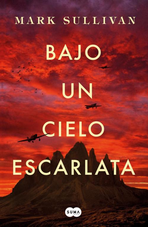 Cover of the book Bajo un cielo escarlata by Mark T. Sullivan, Penguin Random House Grupo Editorial España