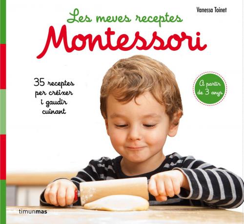 Cover of the book Les meves receptes Montessori by Vanessa Toinet, Grup 62