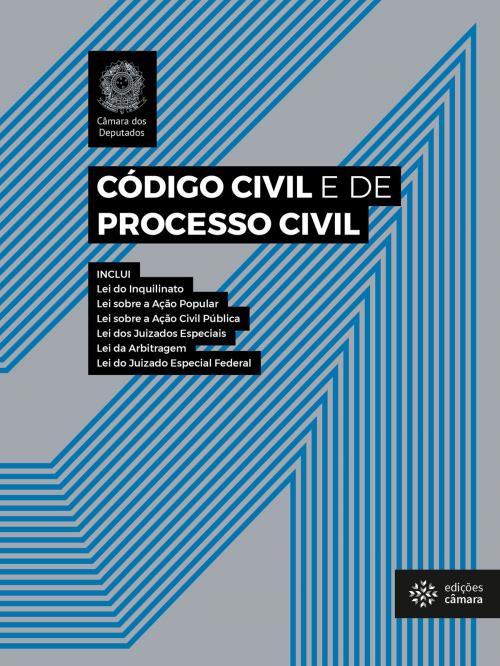 Cover of the book Código Civil e de Processo Civil by Câmara dos Deputados, Edições Câmara, Edições Câmara