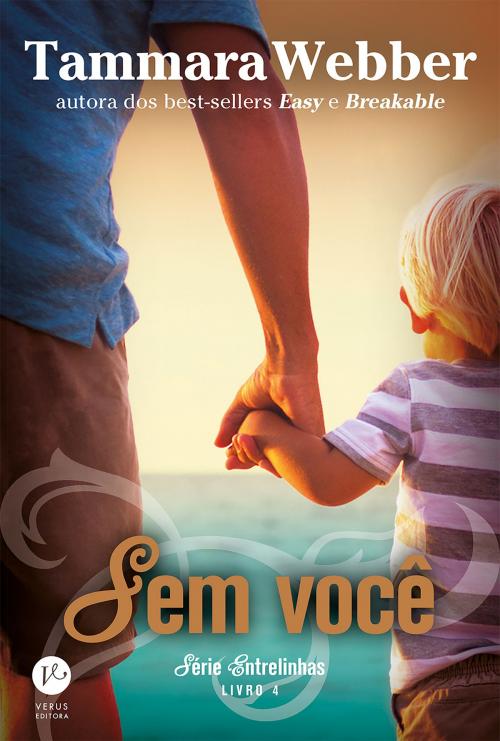 Cover of the book Sem você - Entrelinhas - vol. 4 by Tammara Webber, Verus