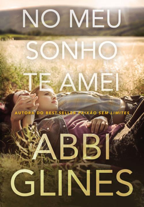 Cover of the book No meu sonho te amei by Abbi Glines, Arqueiro