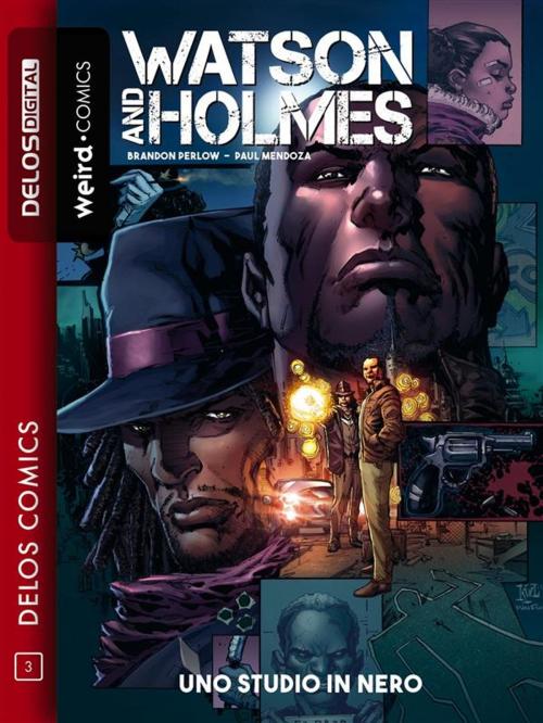 Cover of the book Watson & Holmes Uno studio in nero by Rick Leonardi, Paul Mendoza, Brandon Perlow, Delos Digital