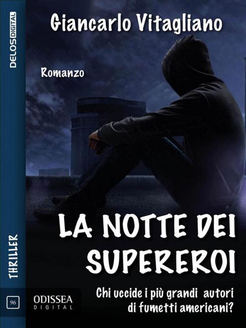 Cover of the book La notte dei supereroi by Giancarlo Vitagliano, Delos Digital