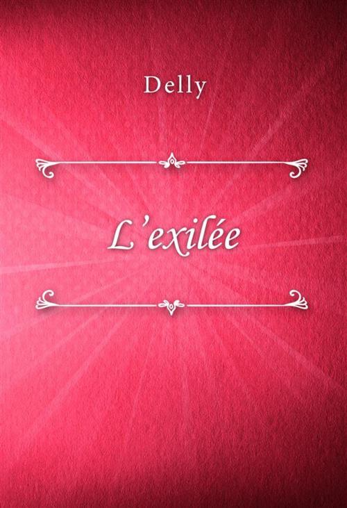 Cover of the book L’exilée by Delly, Classica Libris