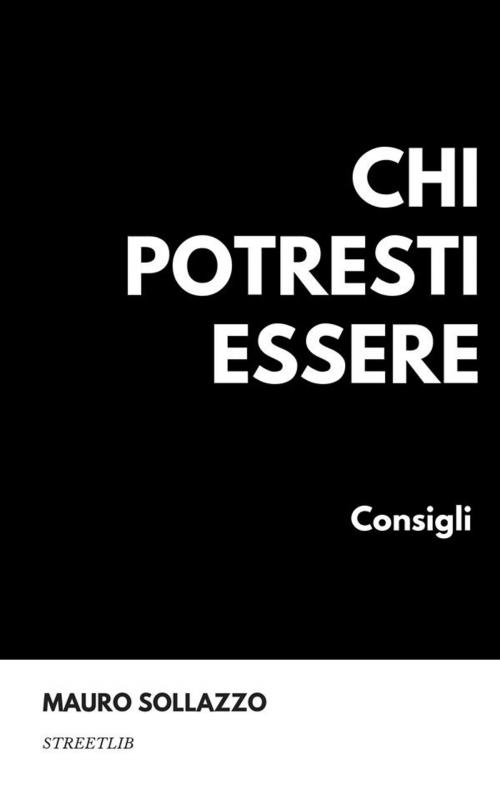 Cover of the book Chi potresti essere by Mauro Sollazzo, Mauro Sollazzo