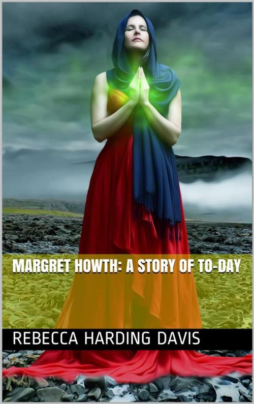 Cover of the book Margret Howth: A Story of To-day by Rebecca Harding Davis, iOnlineShopping.com