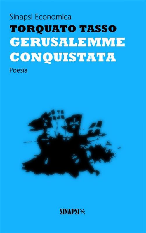 Cover of the book Gerusalemme conquistata by Torquato Tasso, Sinapsi Editore