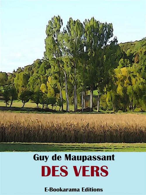 Cover of the book Des vers by Guy de Maupassant, E-BOOKARAMA