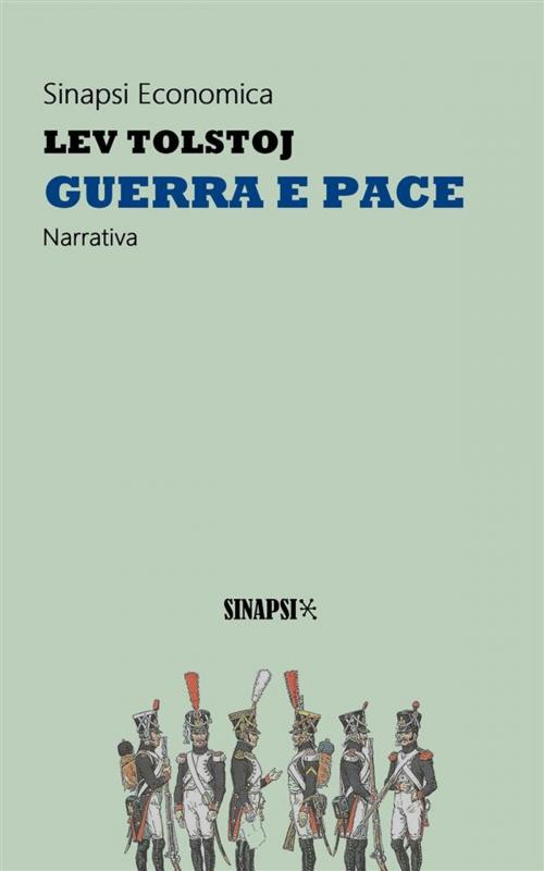 Cover of the book Guerra e pace by Lev Tolstoj, Sinapsi Editore