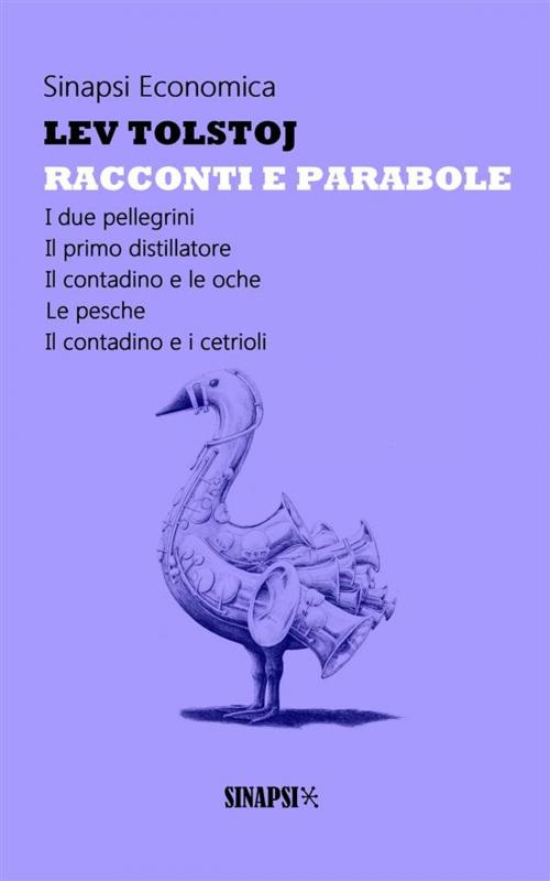 Cover of the book Racconti e parabole by Lev Tolstoj, Sinapsi Editore