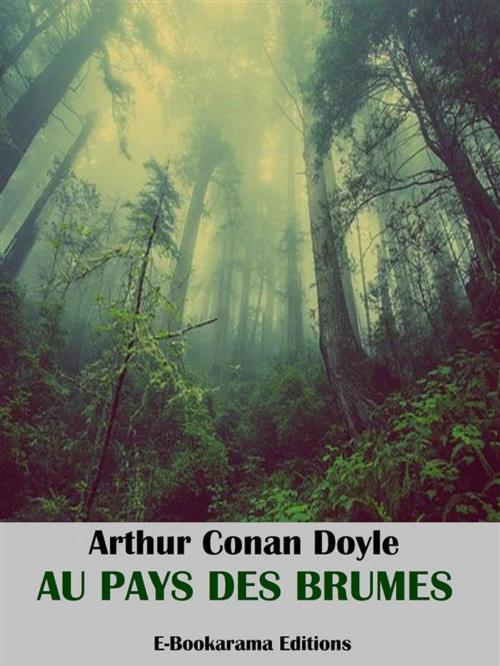 Cover of the book Au pays des brumes by Arthur Conan Doyle, E-BOOKARAMA