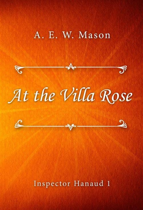 Cover of the book At the Villa Rose by A. E. W. Mason, Classica Libris