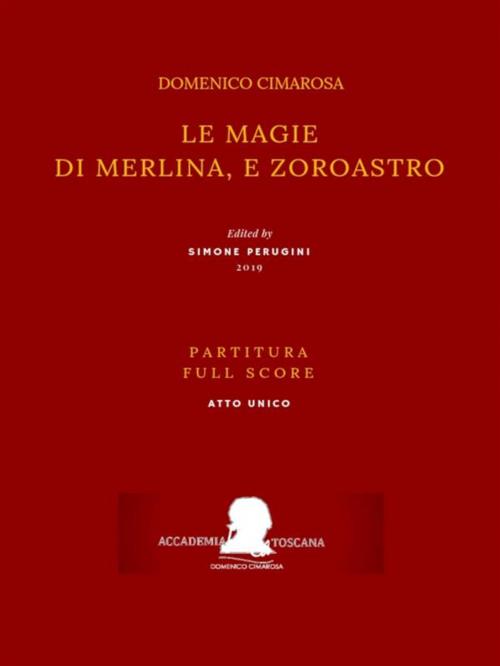 Cover of the book Le magie di Merlina, e Zoroastro by Domenico Cimarosa (Simone Perugini, a cura di), Simone Perugini, Publisher s23739