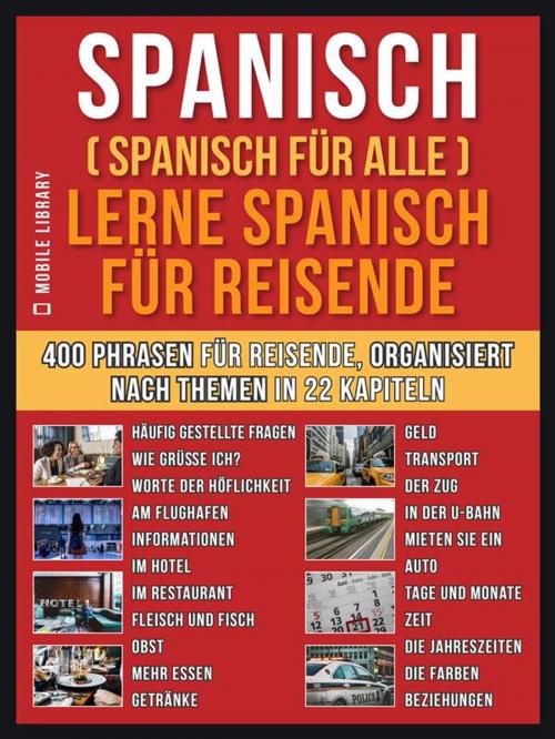 Cover of the book Spanisch (Spanisch für alle) Lerne Spanisch für Reisende by Mobile Library, Mobile Library