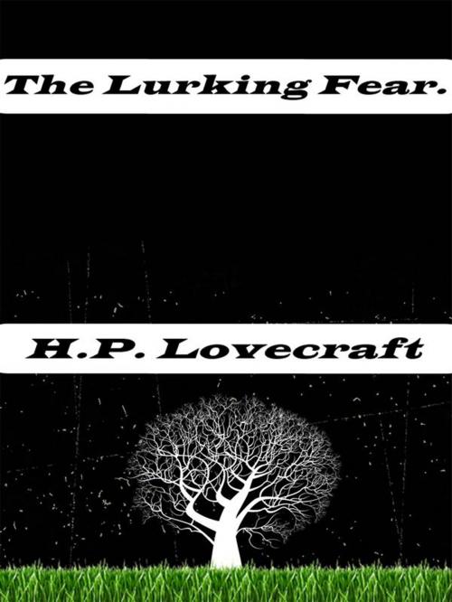 Cover of the book The Lurking Fear. by H.P. Lovecraft, Enrico Conti