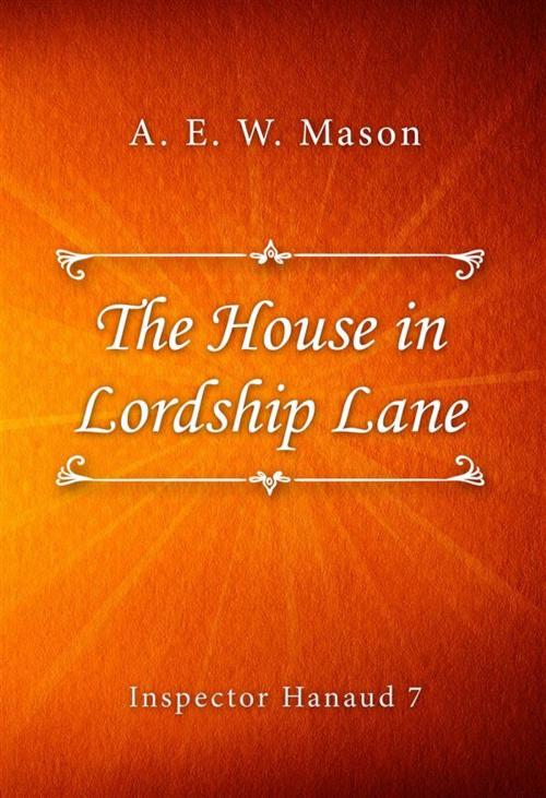 Cover of the book The House in Lordship Lane by A. E. W. Mason, Classica Libris