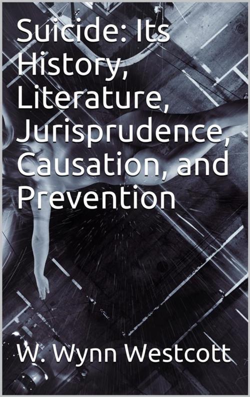 Cover of the book Suicide / Its History, Literature, Jurisprudence, Causation, and Prevention by W. Wynn Westcott, iOnlineShopping.com