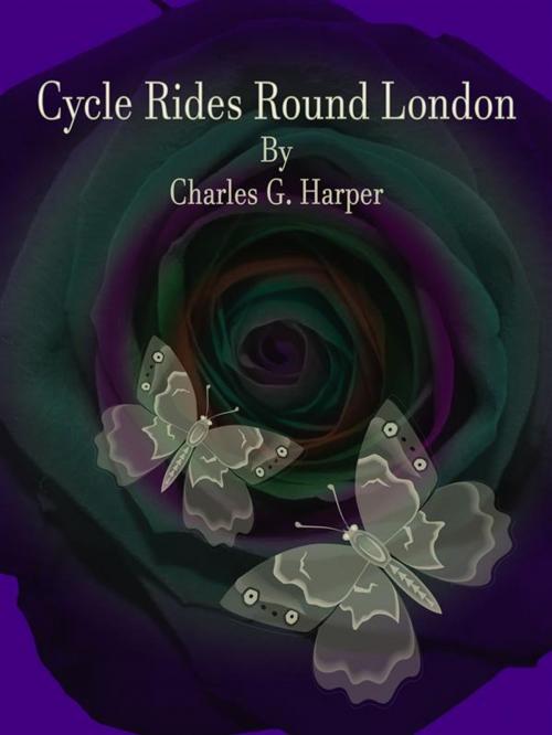 Cover of the book Cycle Rides Round London by Charles G. Harper, Publisher s11838