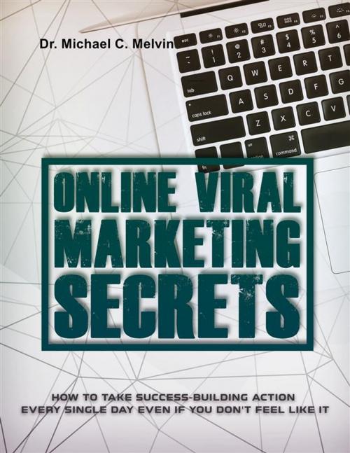 Cover of the book Online Viral Marketing Secrets by Dr. Michael C. Melvin, Dr. Michael C. Melvin