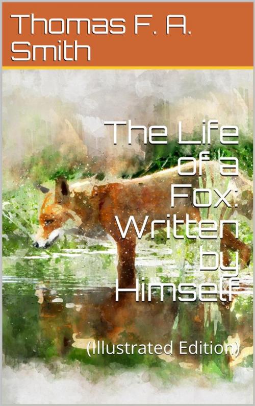 Cover of the book The Life of a Fox / Written by Himself by Thomas F. A. Smith, iOnlineShopping.com