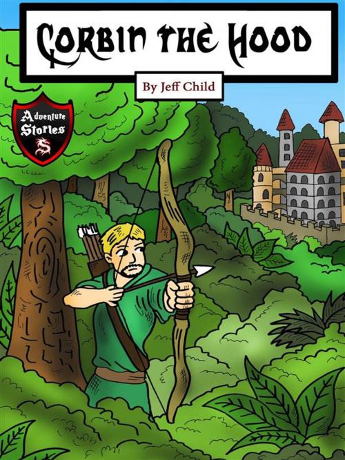 Cover of the book Corbin the Hood by Jeff Child, Self Publisher
