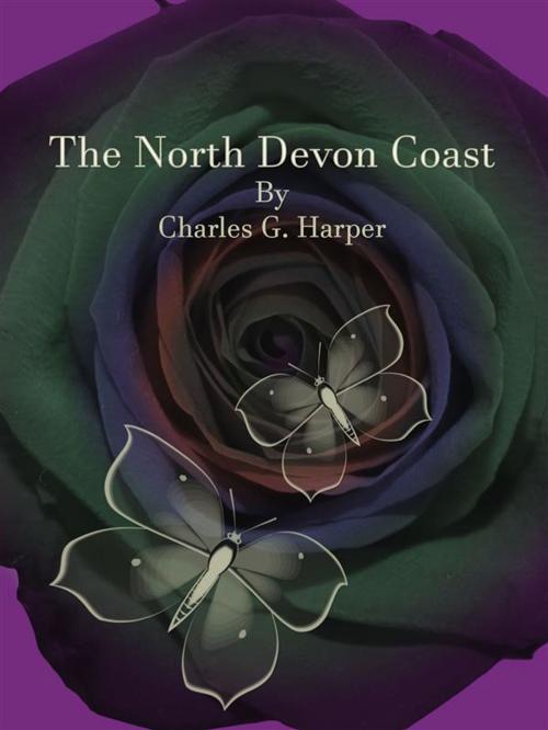 Cover of the book The North Devon Coast by Charles G. Harper, Publisher s11838