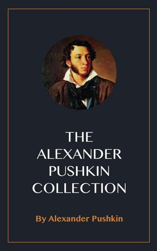 Cover of the book The Alexander Pushkin Collection by Alexander Pushkin, Blackmore Dennett