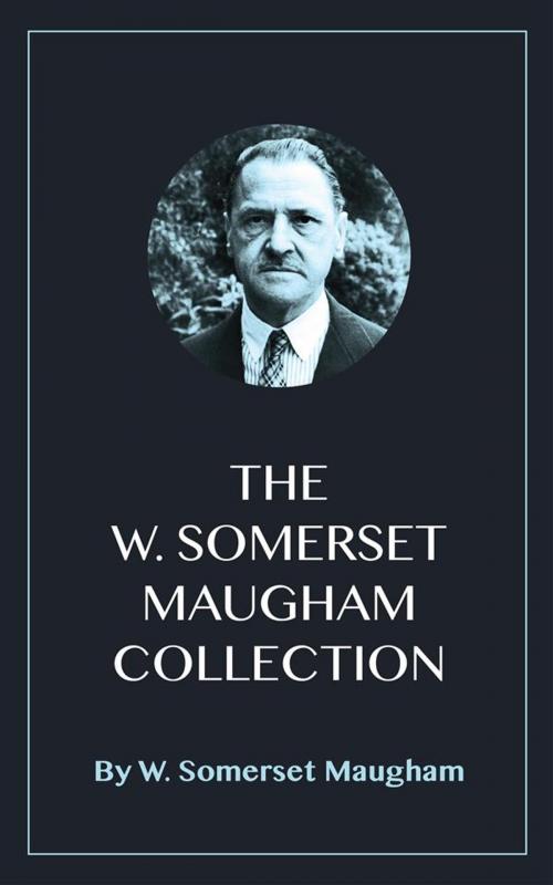 Cover of the book The W. Somerset Maugham Collection by W. Somerset Maugham, Blackmore Dennett
