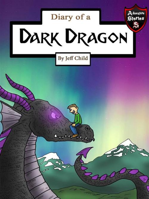 Cover of the book Diary of a Dark Dragon by Jeff Child, Self Publisher